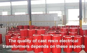 Kualiti transformer elektrik resin tuang bergantung pada aspek ini