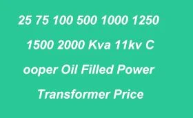 25 75 100 500 1000 1250 1500 2000 Kva 11kv Cooper Minyak Diisi Harga Transfor...